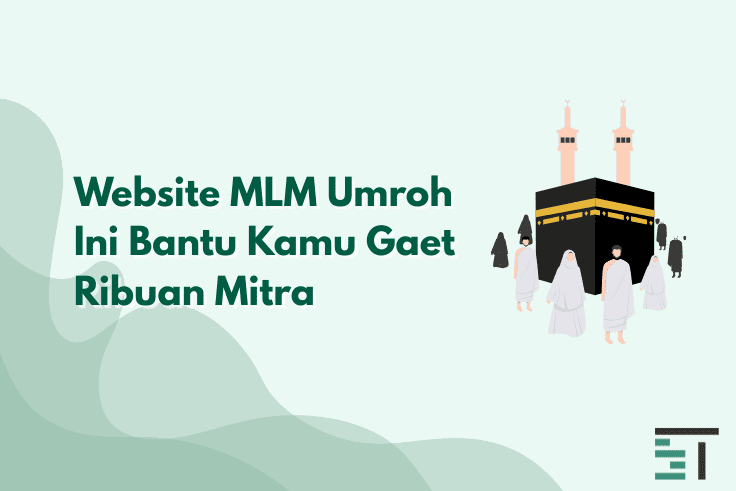 Website MLM Umroh Ini Bantu Kamu Gaet Ribuan Mitra