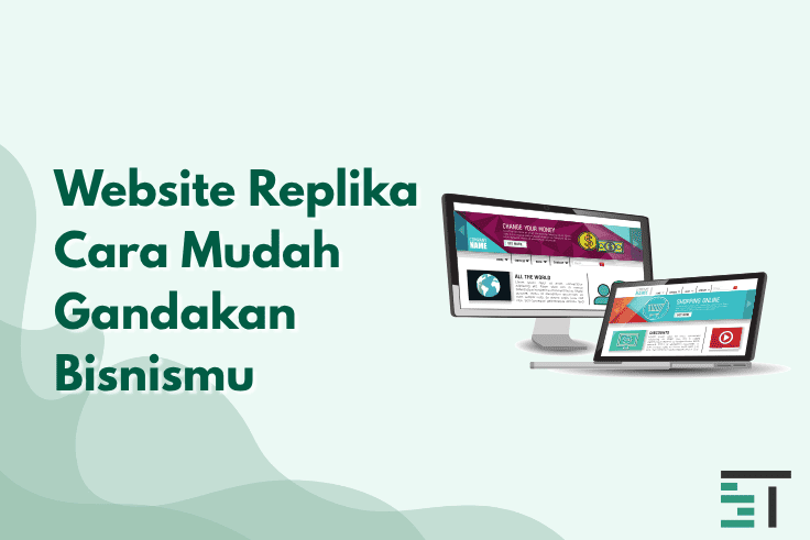 Website Replika, Cara Mudah Gandakan Bisnismu
