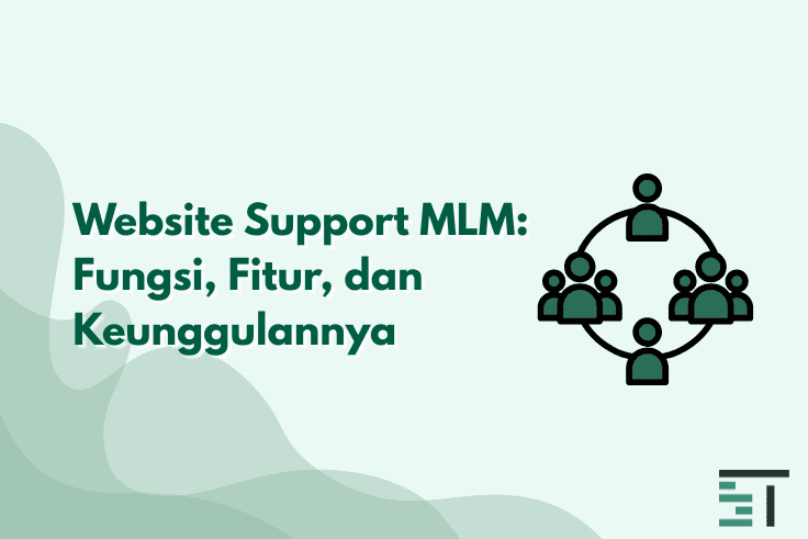 Website Support MLM: Fungsi, Fitur, dan Keunggulannya