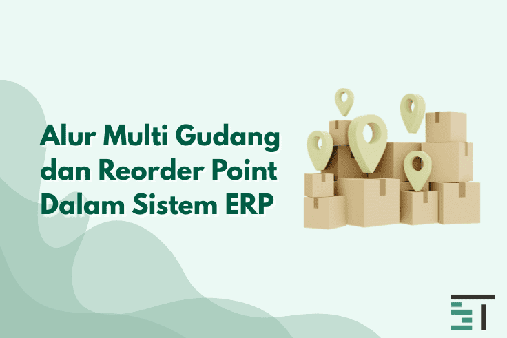 Alur Multi Gudang dan Reorder Point Dalam Sistem ERP