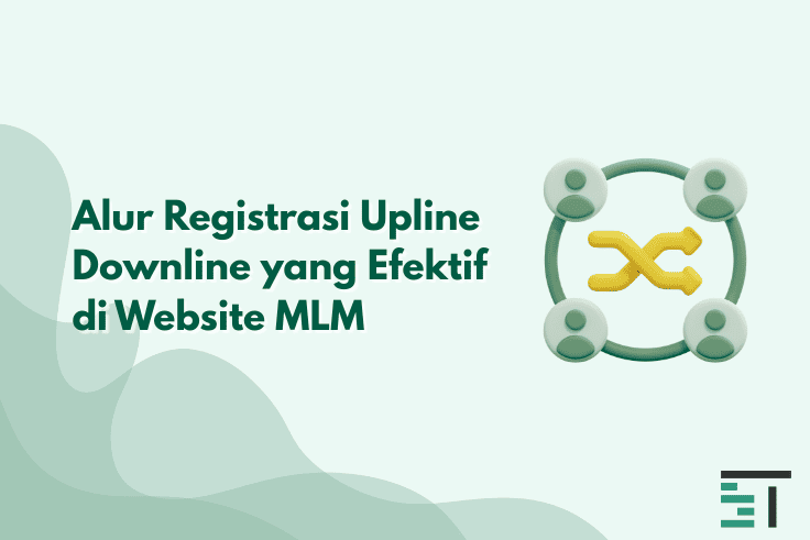 Alur Registrasi Upline Downline di Website MLM Modern