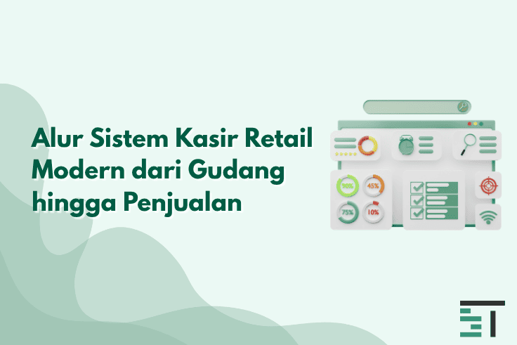 Alur Sistem Kasir Retail dari Gudang hingga Penjualan