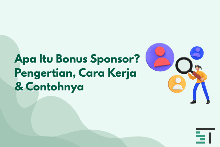 Apa Itu Bonus Sponsor? Pengertian, Cara Kerja & Contohnya