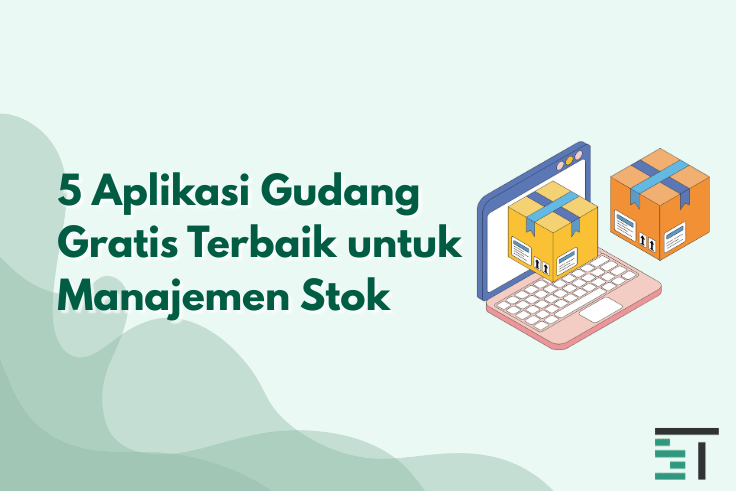 5 Aplikasi Gudang Gratis Terbaik untuk Manajemen Stok