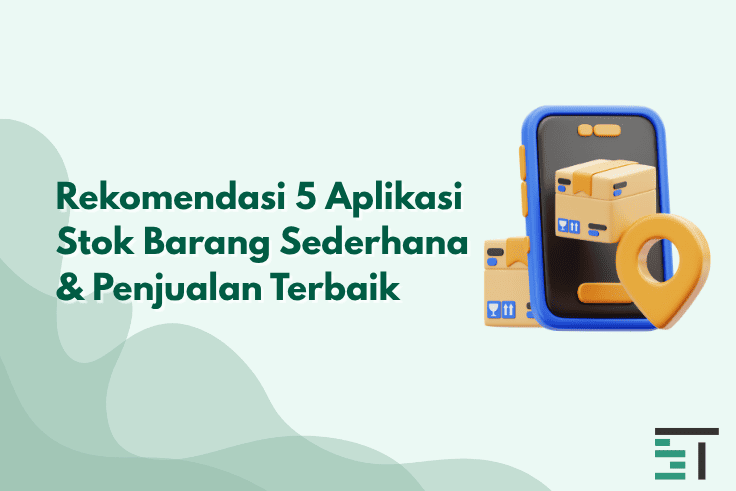 5 Aplikasi Stok Barang Sederhana & Penjualan Terbaik