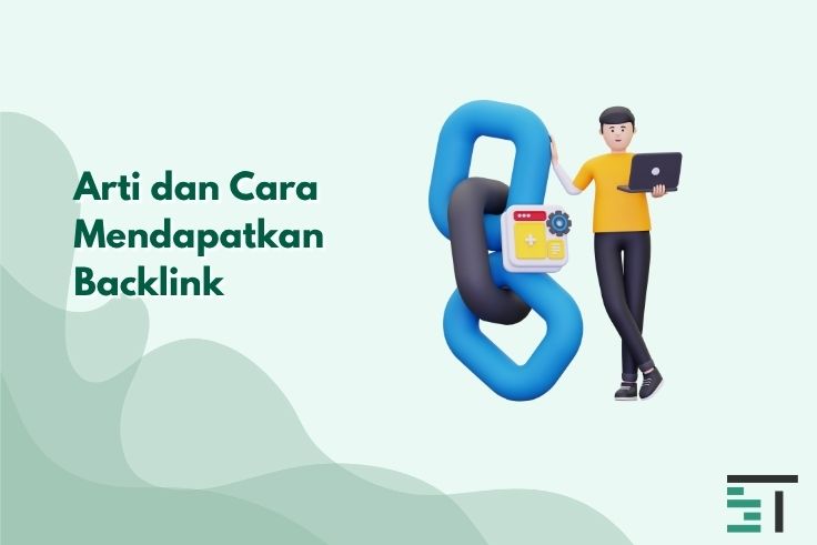 Panduan Arti Backlink dan Cara Mendapatkannya untuk Pemula