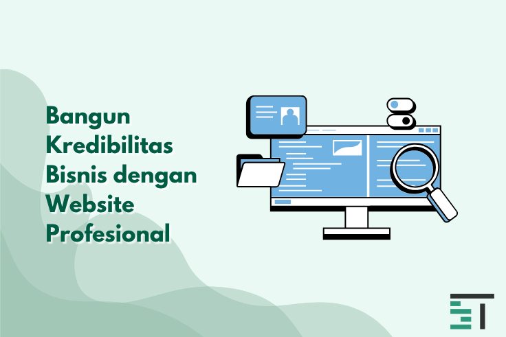 Bangun Kredibilitas Bisnis dengan Website Profesional