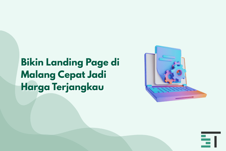Bikin Landing Page di Malang Cepat Jadi Harga Terjangkau