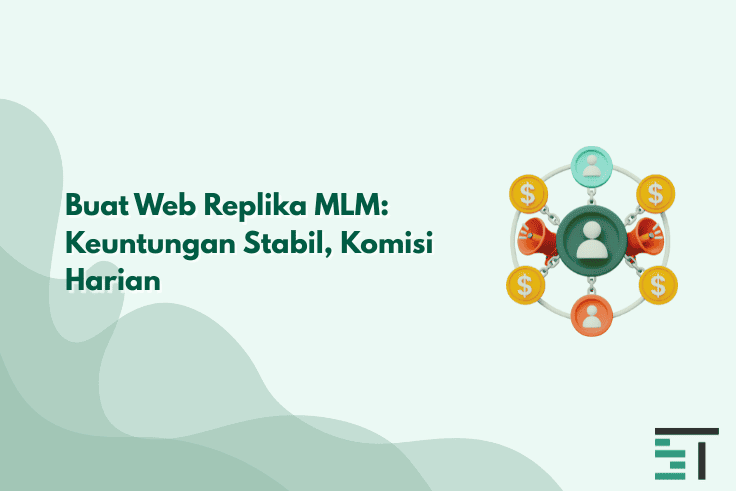 Buat Web Replika MLM: Keuntungan Stabil, Komisi Harian
