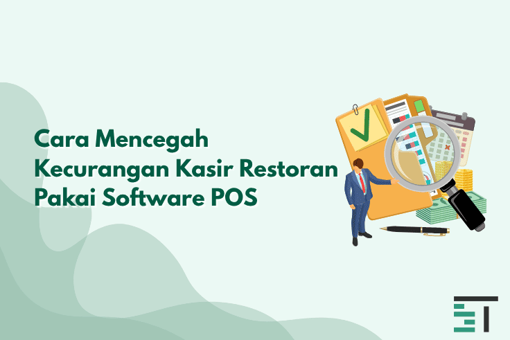 Cara Cegah Kecurangan Kasir Restoran Pakai Software POS
