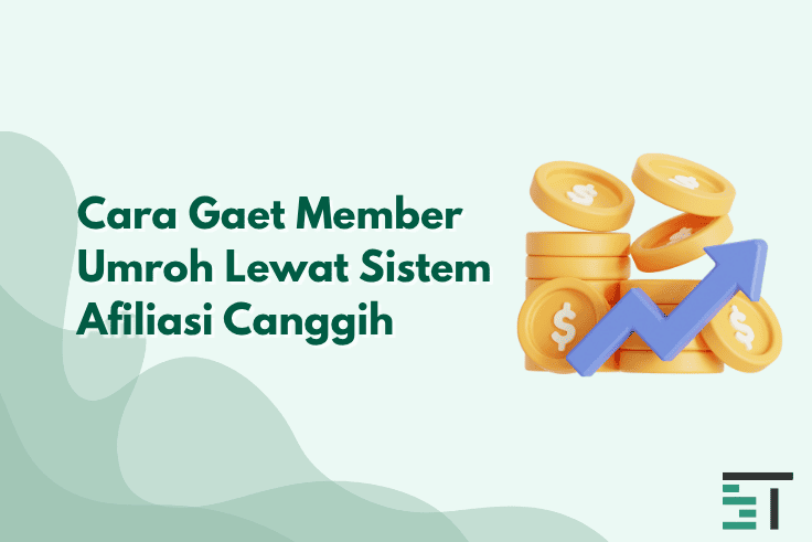 Cara Gaet Member Umroh Lewat Sistem Afiliasi Canggih