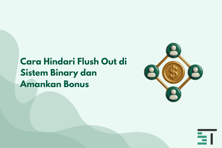 Cara Hindari Flush Out di Sistem Binary dan Amankan Bonus