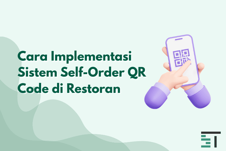 Cara Implementasi Sistem Self-Order QR Code di Restoran