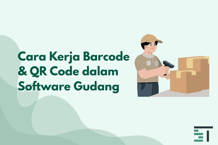 Cara Kerja Barcode & QR Code dalam Software Gudang