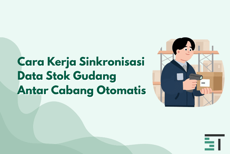 Cara Kerja Sinkronisasi Data Stok Antar Cabang Otomatis