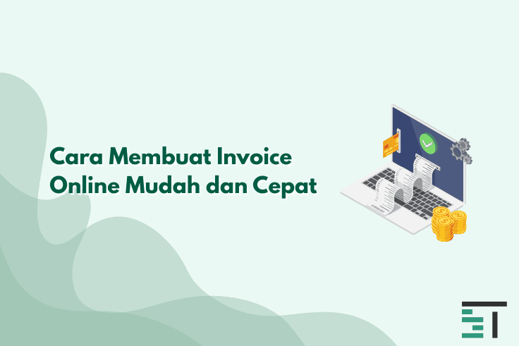 Cara Membuat Invoice Online Mudah dan Cepat