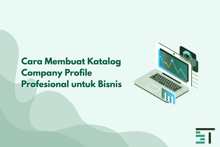 Cara Mudah Membuat Katalog Company Profile Profesional