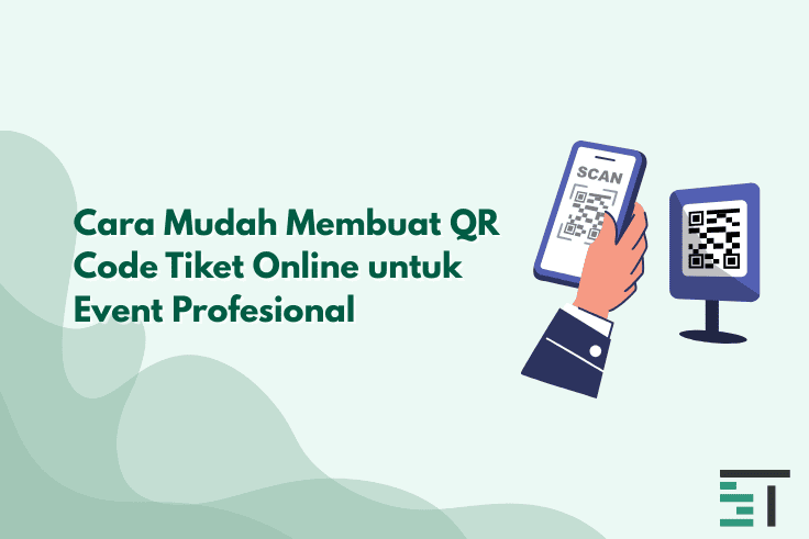 Cara Membuat QR Code Tiket Online untuk Event Profesional