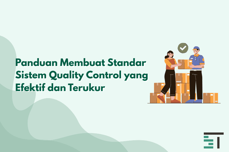 Cara Membuat Standar Sistem Quality Control yang Efektif