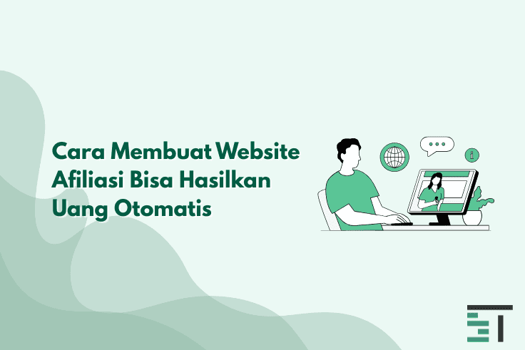 Cara Membuat Website Afiliasi Bisa Hasilkan Uang Otomatis