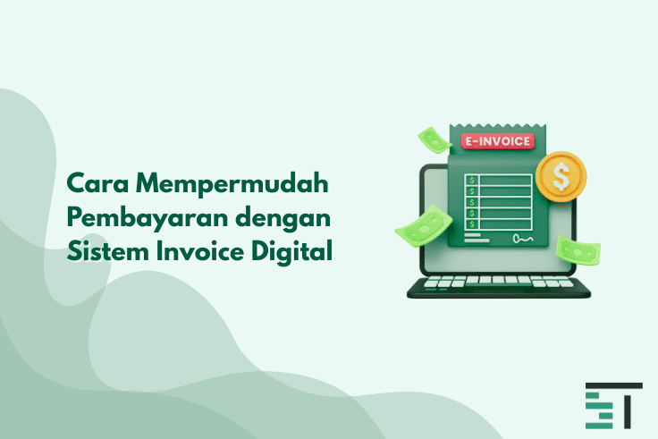 Cara Mempermudah Pembayaran dengan Sistem Invoice Digital