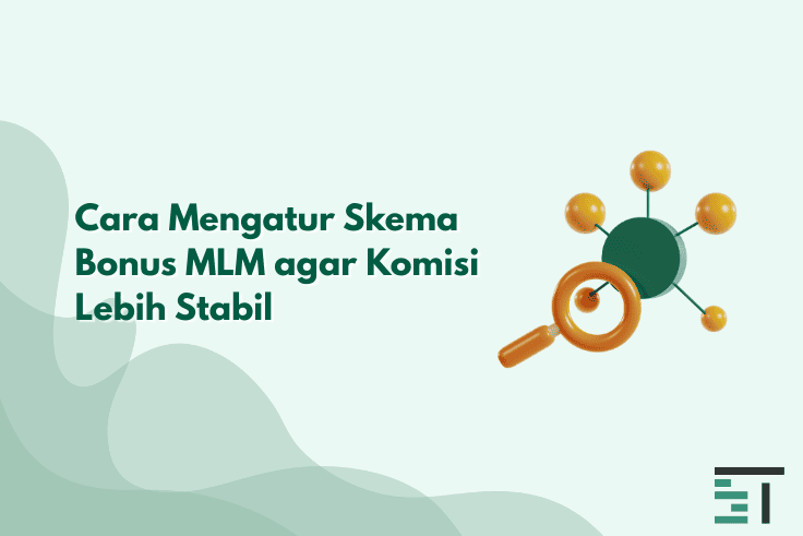 Cara Mengatur Skema Bonus MLM Agar Komisi Lebih Stabil