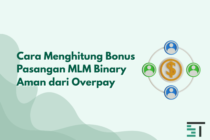 Cara Menghitung Bonus Pasangan MLM Binary Aman dari Overpay