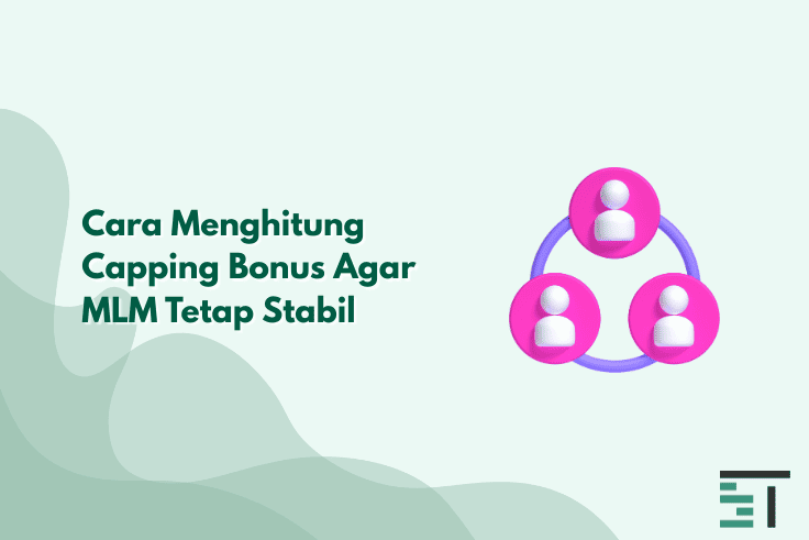 Cara Menghitung Capping Bonus Agar MLM Tetap Stabil