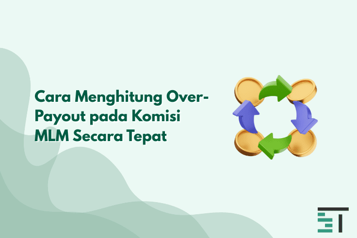 Cara Menghitung Over-Payout pada Komisi MLM Secara Tepat