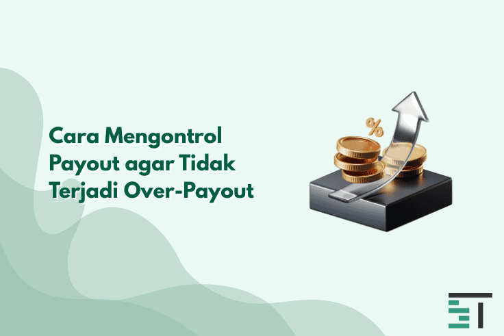 Cara Mengontrol Payout agar Tidak Terjadi Over-Payout