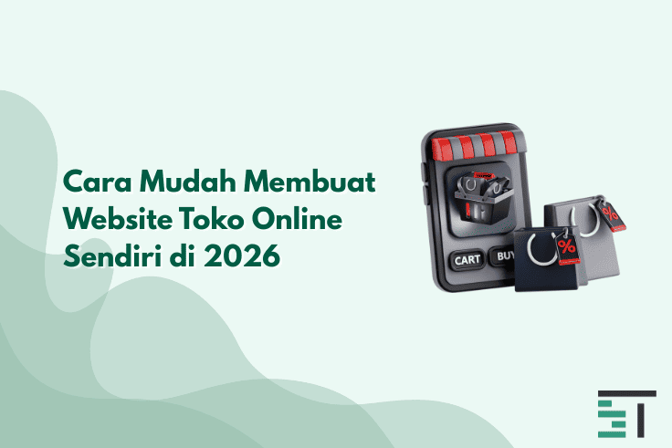 Cara Mudah Membuat Website Toko Online Sendiri di 2026