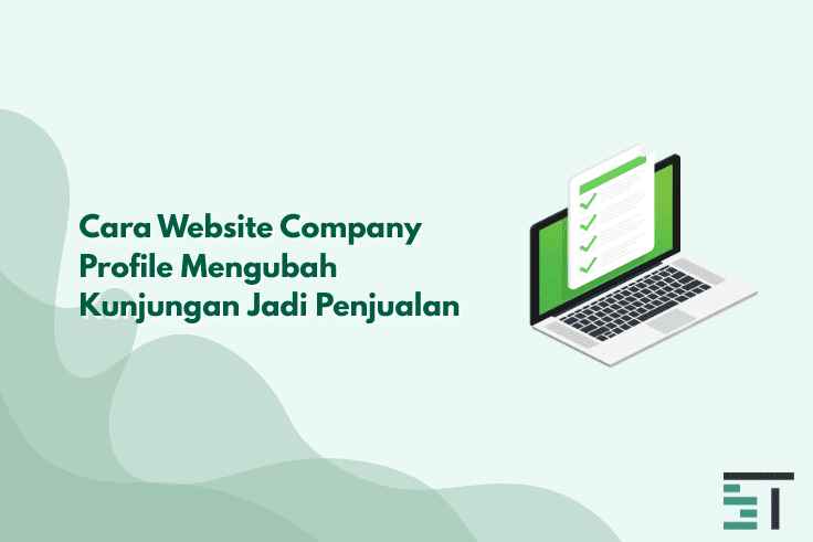 Cara Website Company Mengubah Kunjungan Jadi Penjualan