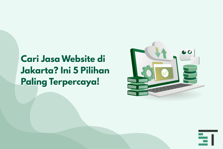 Cari Jasa Website di Jakarta? Ini 5 Pilihan Terpercaya!