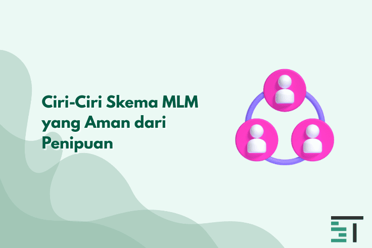 Ciri-Ciri Skema MLM yang Aman dari Penipuan