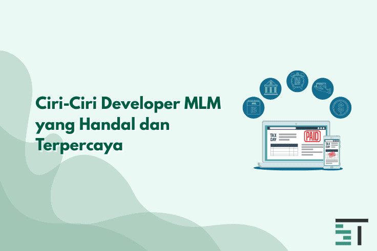 Ciri-Ciri Developer MLM yang Handal dan Terpercaya