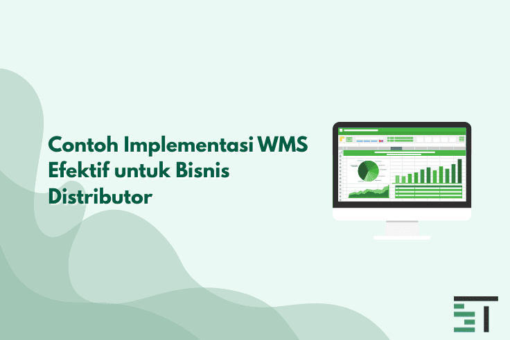 Contoh Implementasi WMS Efektif untuk Bisnis Distributor