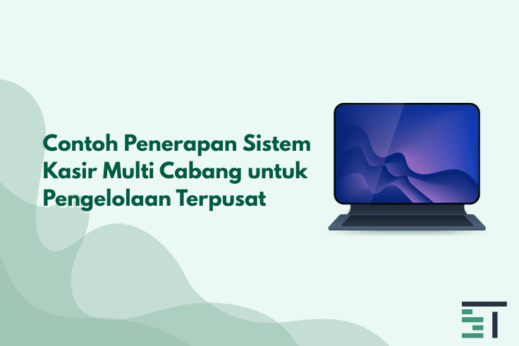 Contoh Sistem Kasir Multi Cabang untuk Pengelolaan Terpusat