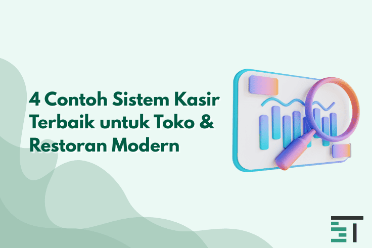 4 Contoh Sistem Kasir Terbaik untuk Toko & Restoran Modern