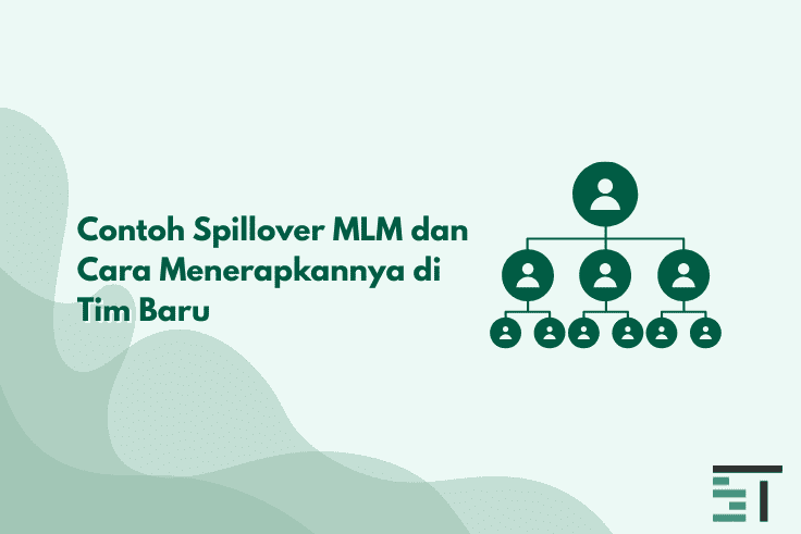 Contoh Spillover MLM dan Cara Menerapkannya di Tim Baru