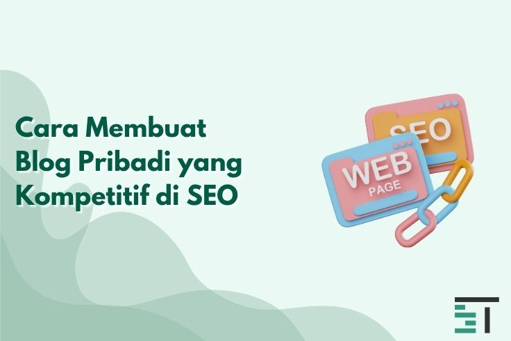  Cara Membuat Blog Pribadi yang Kompetitif di SEO