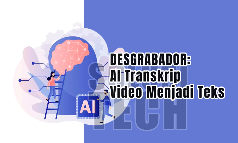 DESGRABADOR: AI Transkrip Video Menjadi Teks