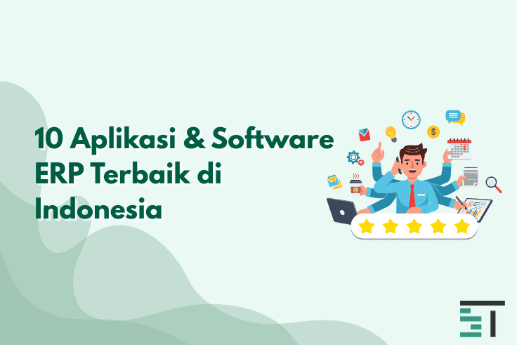 10 Aplikasi & Software ERP Terbaik di Indonesia 2026 