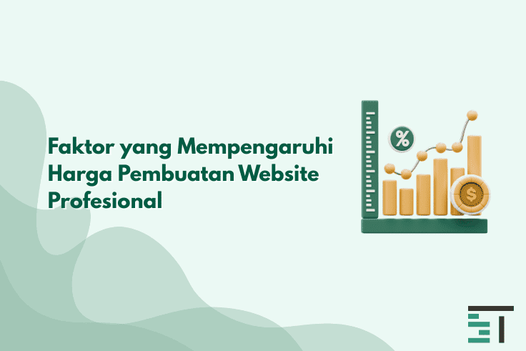 Faktor yang Mempengaruhi Harga Pembuatan Website Profesional