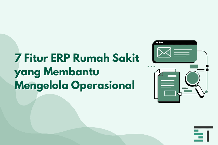  7 Fitur ERP Rumah Sakit yang Membantu Mengelola Operasional