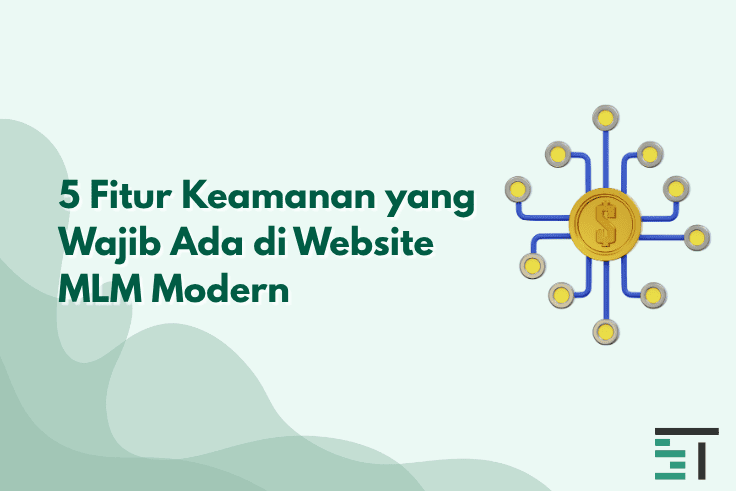 5 Fitur Keamanan yang Wajib Ada di Website MLM Modern