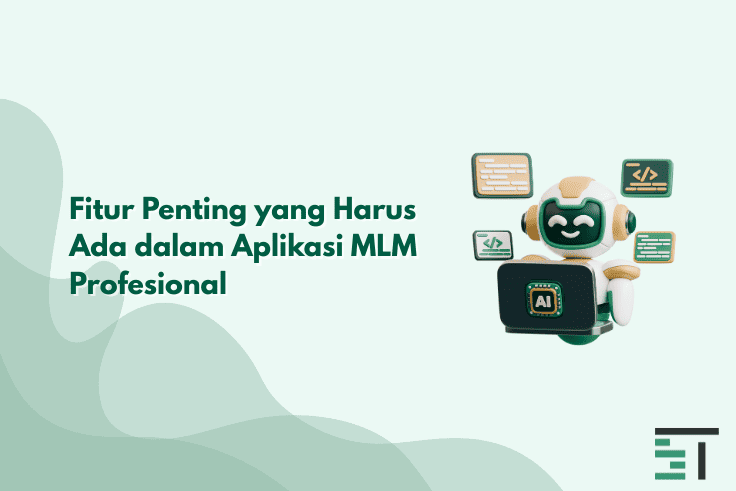 Fitur Penting yang Harus Ada dalam Aplikasi MLM Profesional