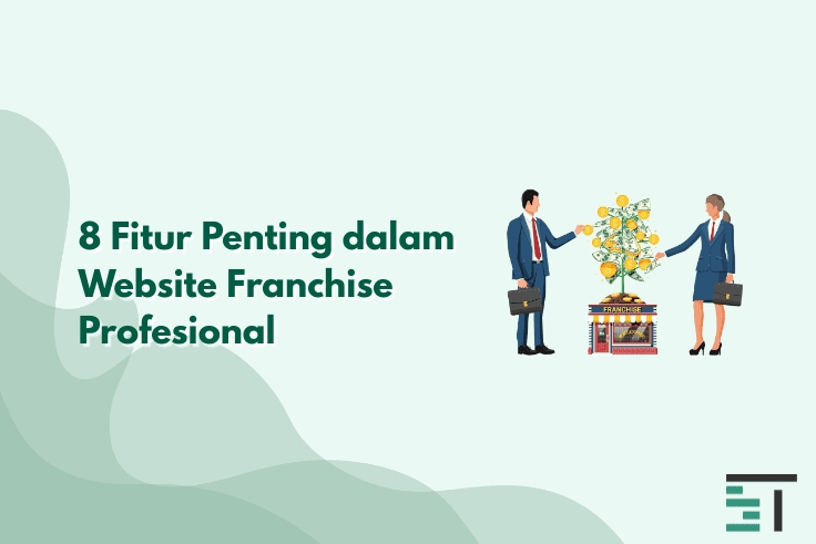 8 Fitur Penting dalam Website Franchise Profesional