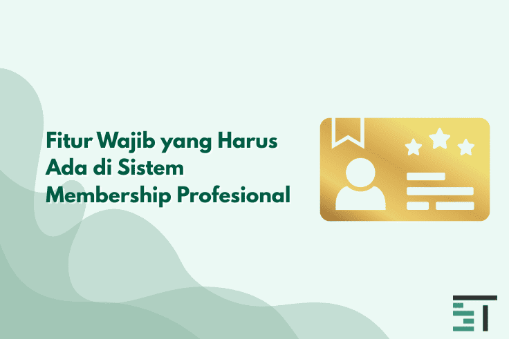 Fitur Wajib yang Harus Ada di Sistem Membership Profesional