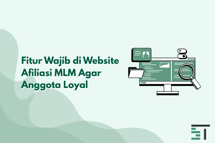 Fitur Wajib di Website Afiliasi MLM Agar Anggota Loyal