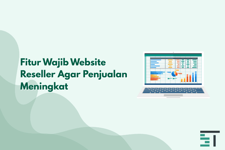 Fitur Wajib Website Reseller Agar Penjualan Meningkat